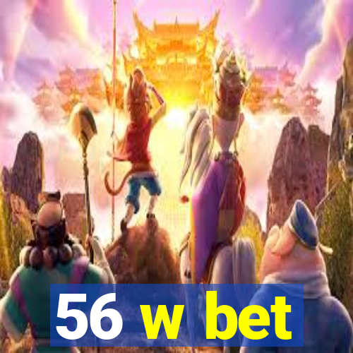 56 w bet